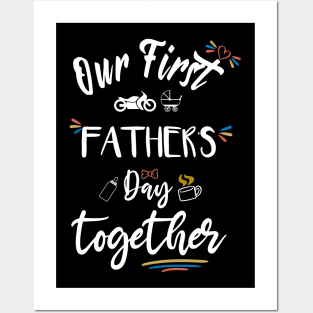 Our first father's day together - happy father's day Posters and Art